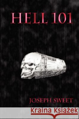 Hell 101 Joseph Sweet 9780615163871 Forsaken Press - książka