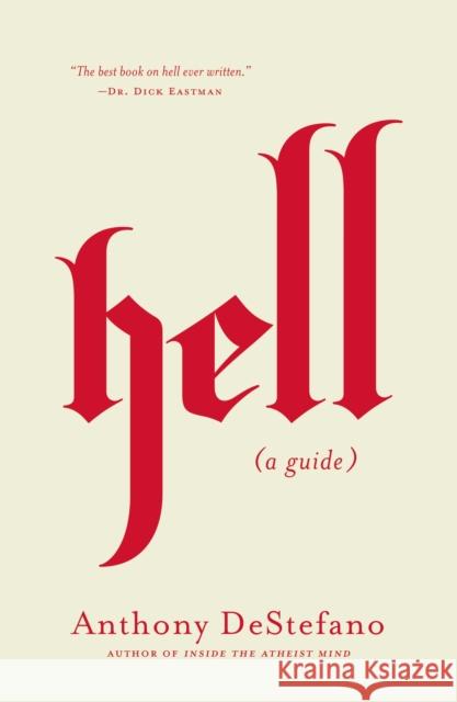 Hell: A Guide Anthony DeStefano 9780718080617 Thomas Nelson - książka