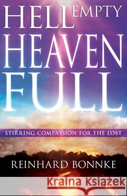 Hell Empty, Heaven Full: Stirring Compassion for the Lost Reinhard Bonnke 9781641238557 Whitaker House - książka