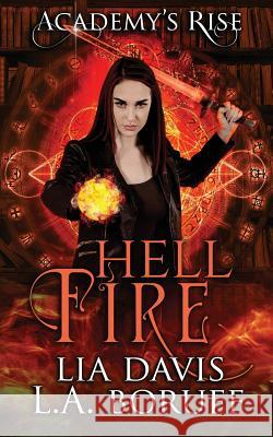 Hell Fire: A Collective World Novel L. a. Boruff Lia Davis 9781082765308 Independently Published - książka