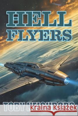 Hell Flyers Toby Neighbors 9781968189051 Mythic Adventure Publishing, LLC - książka