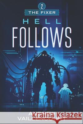 Hell Follows Andrew Vaillencourt 9781548686314 Createspace Independent Publishing Platform - książka