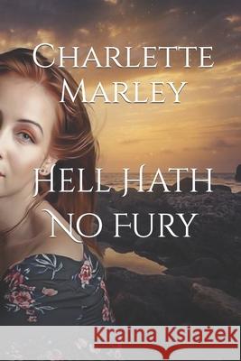 Hell Hath No Fury Charlette Marley 9781711120263 Independently Published - książka