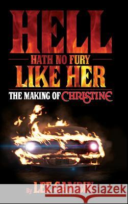 Hell Hath No Fury Like Her: The Making of Christine (hardback) Gambin, Lee 9781629333939 BearManor Media - książka