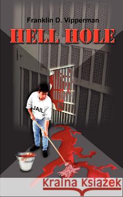 Hell Hole Franklin D. Vipperman 9780759649514 Authorhouse - książka