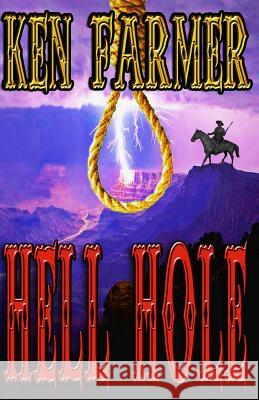 Hell Hole Ken Farmer 9780991239047 Timber Creek Press - książka