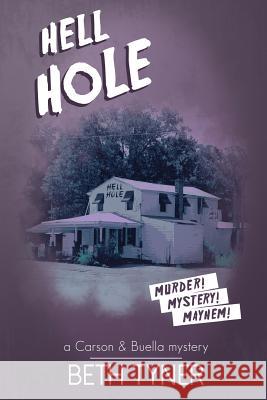 Hell Hole: A Carson and Buella Mystery Beth M. Tyner 9781539936473 Createspace Independent Publishing Platform - książka