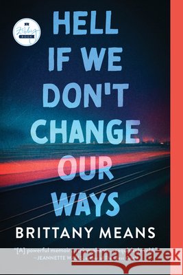 Hell If We Don't Change Our Ways: A Memoir Brittany Means 9781958506554 Zibby Books - książka