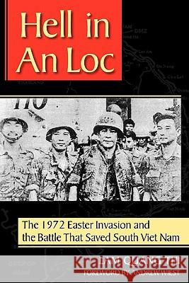 Hell in an Loc: The 1972 Easter Invasion and the Battle That Saved South Viet Nam Thi, Lam Quang 9781574413137 Not Avail - książka