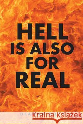 Hell Is Also for Real Deanna Riley 9781640964983 Newman Springs Publishing, Inc. - książka
