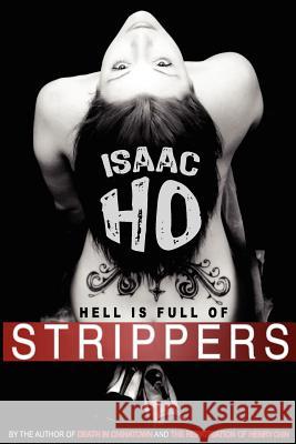 Hell is Full of Strippers Ho, Isaac 9780615688831 Digital Fabulists - książka