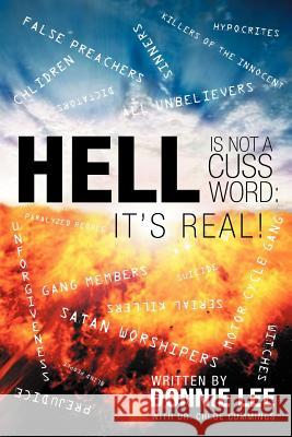 Hell Is Not a Cuss Word: It's Real! Lee, Donnie 9781449745424 WestBow Press - książka