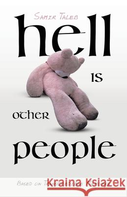 Hell Is Other People: Based on Transcredible Memoirs Samir Taleb 9781665775274 Archway Publishing - książka
