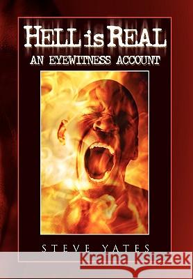 Hell Is Real Steve Yates 9781450000314 Xlibris Corporation - książka