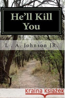 He'll Kill You L. a. Johnso 9781489532299 Createspace - książka
