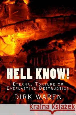 HELL KNOW! (New Revised Edition) Waren, Dirk 9780692704837 Soaring Eagle Press - książka