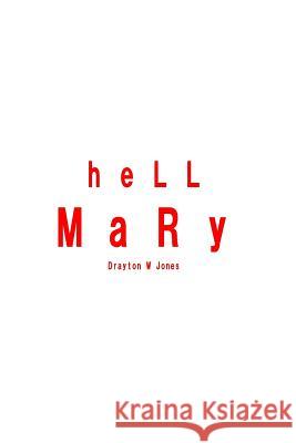 hell Mary: Book One: Full of Wrath Jones, Drayton W. 9780692097694 Not Avail - książka