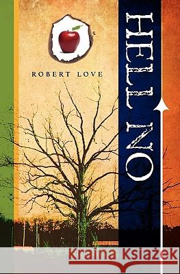 Hell No: Fear Hell No More Robert Emmett Love 9781439227527 Booksurge Publishing - książka