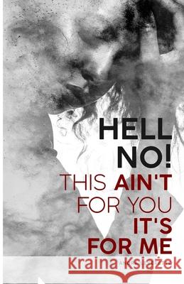 Hell No! This Ain't For You It's For Me Andra Leverette 9780578470566 Andra Leverette - książka