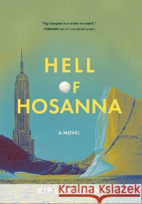 Hell of Hosanna Kip Langton   9781646637447 Koehler Books - książka