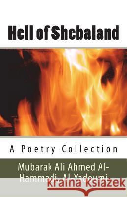 Hell of Shebaland: Poetry Collection Mubarak Ali Ahmed Al-Hammad 9781720876366 Createspace Independent Publishing Platform - książka