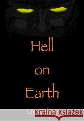 Hell on Earth Eric Andersen 9780615776972 Not Avail - książka