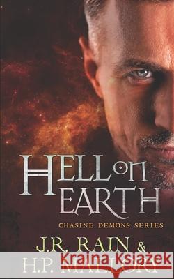 Hell On Earth: A Good Versus Evil Paranormal Thriller H P Mallory, J R Rain 9798717389198 Independently Published - książka