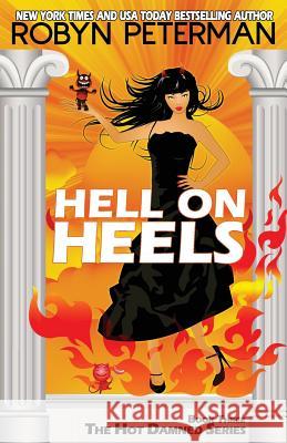 Hell on Heels: Book Three the Hot Damned Series Robyn Peterman 9780989496063 Robyn Peterman - książka