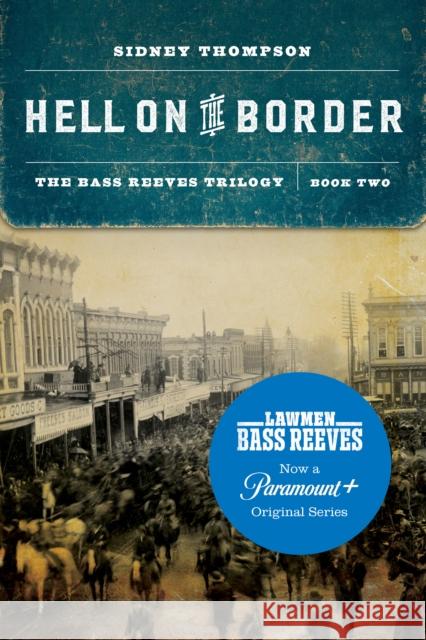 Hell on the Border: The Bass Reeves Trilogy, Book Two Sidney Thompson 9781496220318 University of Nebraska Press - książka