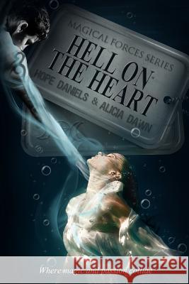 Hell on the Heart Hope Daniels Alicia Dawn 9781717355775 Createspace Independent Publishing Platform - książka