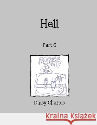 Hell: Part 6 Daisy Charles 9781716379680 Lulu.com - książka