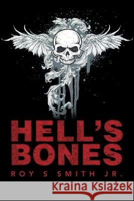 Hell's Bones Roy S. Smit 9781499077995 Xlibris Corporation - książka