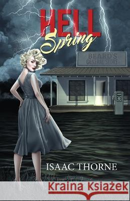 Hell Spring Isaac Thorne 9781938271540 Lost Hollow Books - książka
