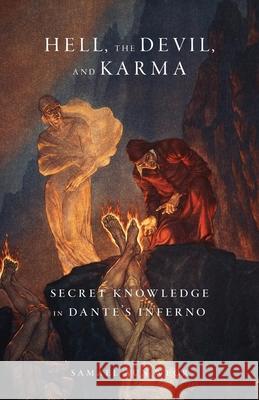 Hell, the Devil, and Karma: Secret Knowledge in Dante's Inferno Aun Weor, Samael 9781934206515 Glorian Publishing - książka