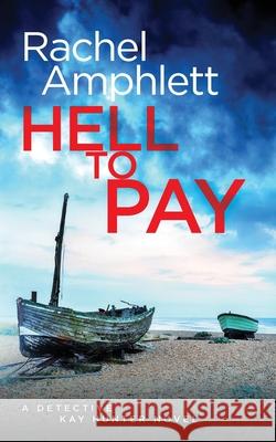 Hell to Pay: A Detective Kay Hunter crime thriller Amphlett, Rachel 9780994547941 Saxon Publishing - książka