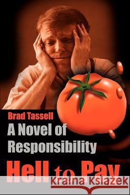 Hell to Pay: A Novel of Responsibility Tassell, Brad 9780595099603 Writers Club Press - książka