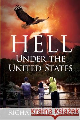 Hell Under the United States Richard Rezendes 9781955123556 Stillwater River Publications - książka