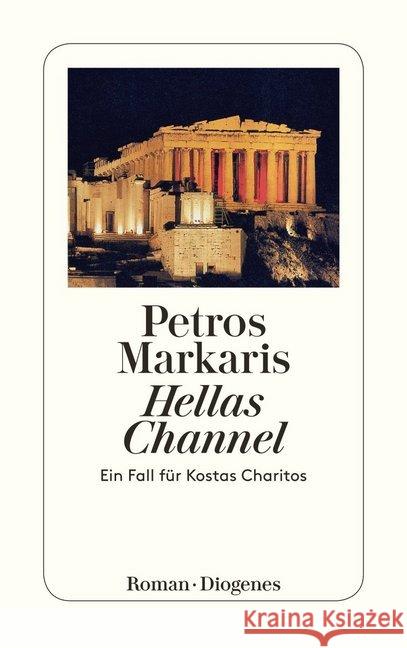 Hellas Channel : Ein Fall für Kostas Charitos. Roman Markaris, Petros Prinzinger, Michaela  9783257232820 Diogenes - książka