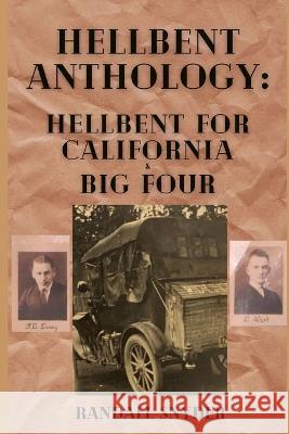 Hellbent Anthology: Hellbent for California & Big Four Randall Snyder   9798986789545 Snyder1193 - książka