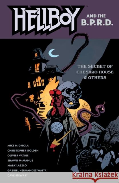 Hellboy and the B.P.R.D: The Secret of Chesbro House & Others Christopher Golden 9781506735177 Dark Horse Comics,U.S. - książka