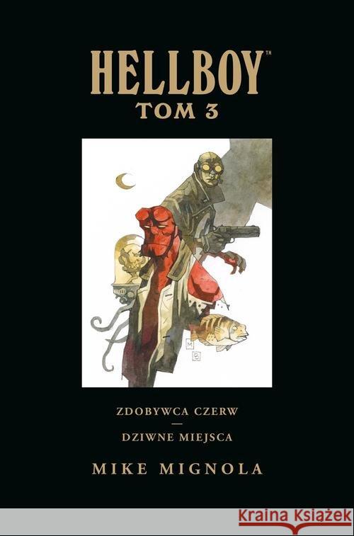 Hellboy: T.3 Zdobywca Czerw. Dziwne miejsca Mignola Mike Mignola Mike 9788328127999 Egmont - książka