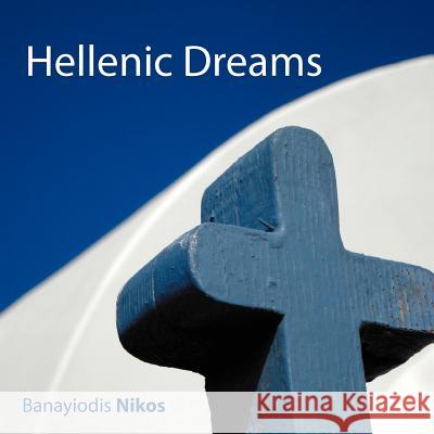 Hellenic Dreams Banayiodis Nikos Banayiodis Nikos  9781465302199 Xlibris Corporation - książka
