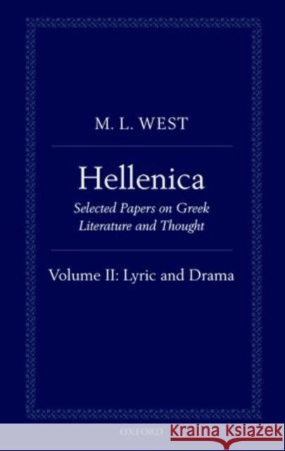 Hellenica: Volume II: Lyric and Drama West, M. L. 9780199605026 Oxford University Press, USA - książka