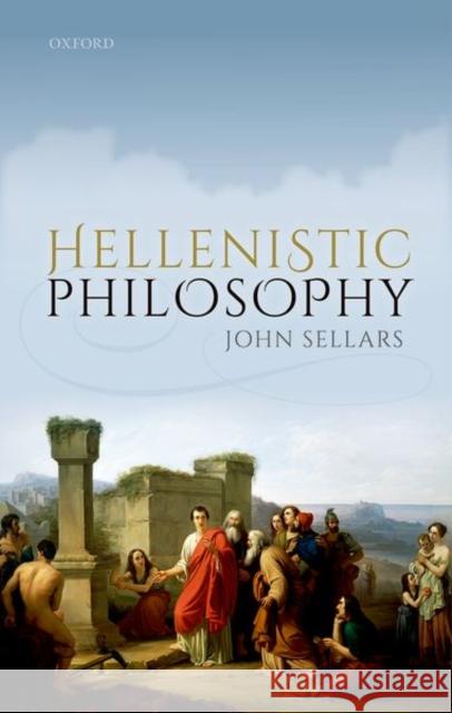 Hellenistic Philosophy John Sellars 9780199674114 Oxford University Press, USA - książka