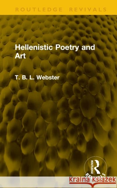 Hellenistic Poetry and Art T. B. L. Webster 9781041161240 Routledge - książka