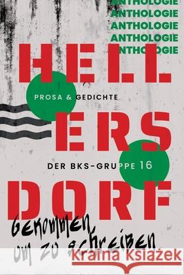 Hellersdorf - Gekommen, um zu schreiben: Prosa & Gedichte der BKS-Gruppe 16 Bks-Gruppe 16 9783949301254 Andrea Hahnfeld - książka