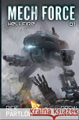 Hellfire: A Military Sci-Fi Mech Series Drew Avera, Rick Partlow 9798492033125 Independently Published - książka