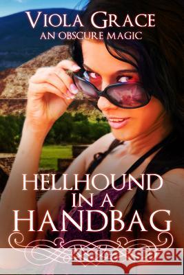 Hellhound in a Handbag Viola Grace 9781987969511 Viola Grace - książka