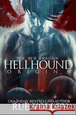 Hellhound Origins: The Red Dragon Rue Volley 9781727657579 Createspace Independent Publishing Platform - książka