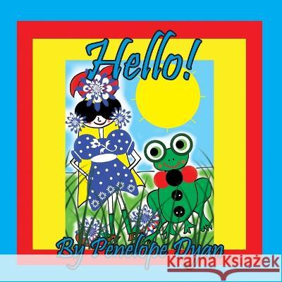 Hello! Penelope Dyan, Penelope Dyan 9781614775959 Bellissima Publishing - książka